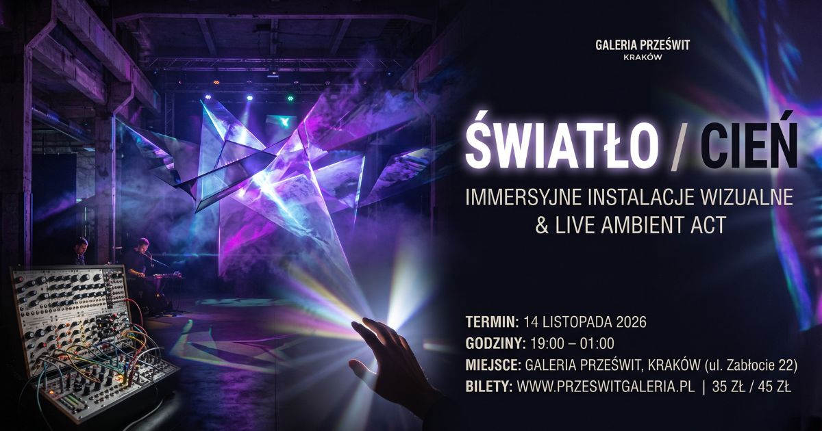 „Światło / Cień” – Immersyjne Instalacje Wizualne & Live Ambient Act